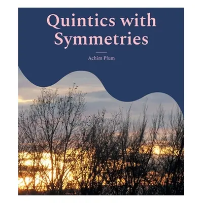 "Quintics with Symmetries: Resolvents for Solvable Polynomials of Degree 5" - "" ("Plum Achim")