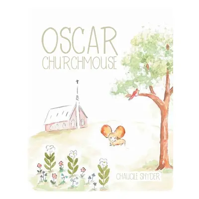 "Oscar Churchmouse" - "" ("Snyder Chaucile")