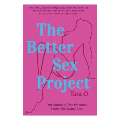 "The Better Sex Project" - "" ("O'Sullivan Tara M.")