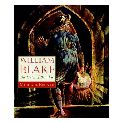 "William Blake: The Gates of Paradise" - "" ("Bedard Michael")