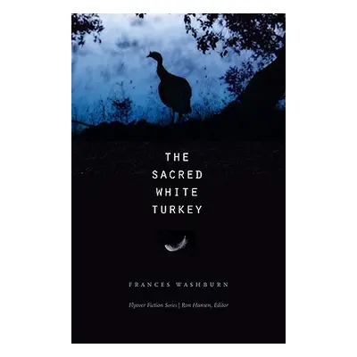 "The Sacred White Turkey" - "" ("Washburn Frances")