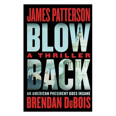 "Blowback: James Patterson's Best Thriller in Years" - "" ("Patterson James")