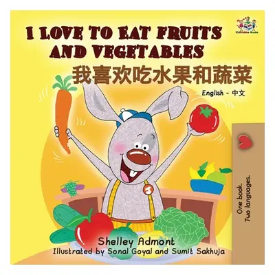 "I Love to Eat Fruits and Vegetables (English Chinese Bilingual Book)" - "" ("Admont Shelley")