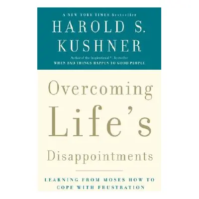 "Overcoming Life's Disappointments: Learning from Moses How to Cope with Frustration" - "" ("Kus