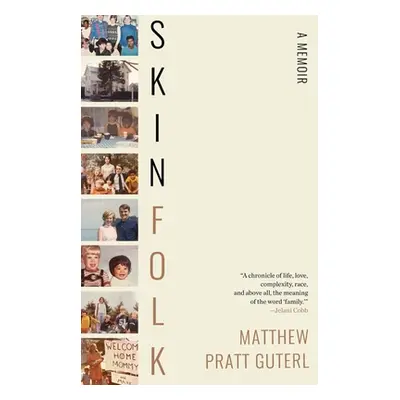 "Skinfolk: A Memoir" - "" ("Guterl Matthew Pratt")