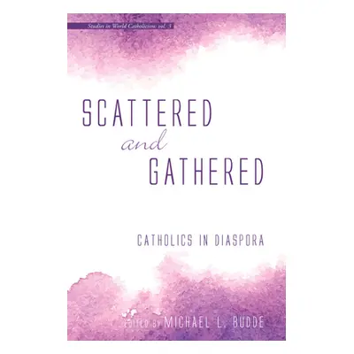 "Scattered and Gathered" - "" ("Budde Michael L.")