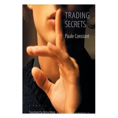 "Trading Secrets" - "" ("Constant Paule")