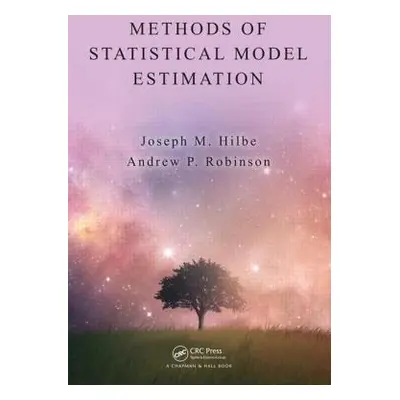 "Methods of Statistical Model Estimation" - "" ("Hilbe Joseph")