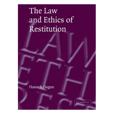 "The Law and Ethics of Restitution" - "" ("Dagan Hanoch")