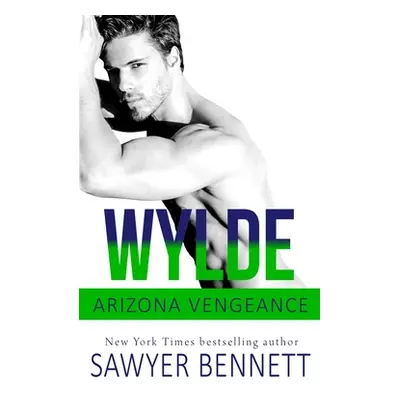 "Wylde: An Arizona Vengeance Novel" - "" ("Bennett Sawyer")