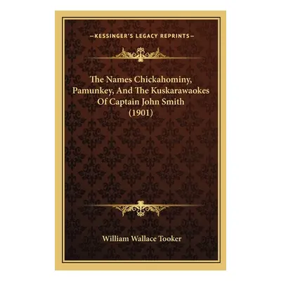 "The Names Chickahominy, Pamunkey, And The Kuskarawaokes Of Captain John Smith (1901)" - "" ("To