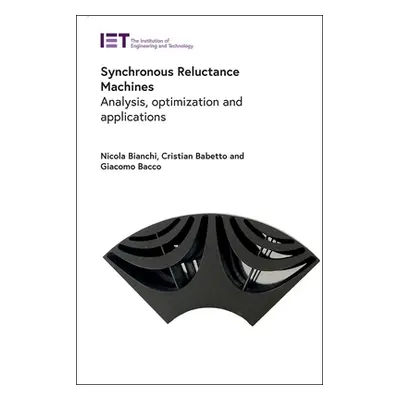 "Synchronous Reluctance Machines: Analysis, Optimization and Applications" - "" ("Bianchi Nicola