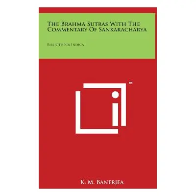 "The Brahma Sutras With The Commentary Of Sankaracharya: Bibliotheca Indica" - "" ("Banerjea K. 