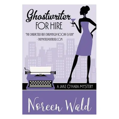 "Ghostwriter for Hire" - "" ("Wald Noreen")