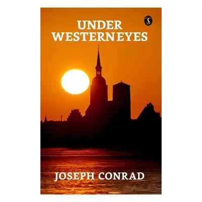 "Under Western Eyes" - "" ("Conrad Joseph")