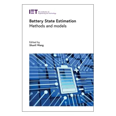 "Battery State Estimation: Methods and Models" - "" ("Wang Shunli")