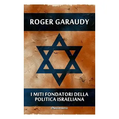 "I miti fondatori della politica israeliana" - "" ("Garaudy Roger")