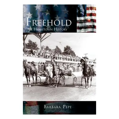 "Freehold: A Hometown History" - "" ("Pepe Barbara")