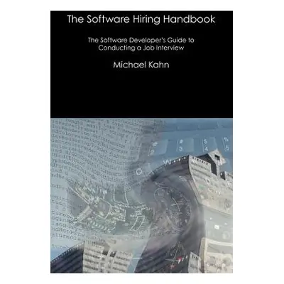 "The Software Hiring Handbook: The Software Developer's Guide to Conducting a Job Interview" - "