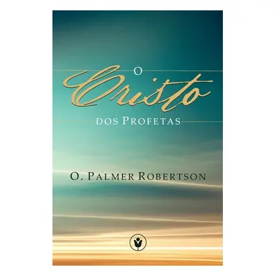 O Cristo dos Profetas (Magalhes Waldemir)