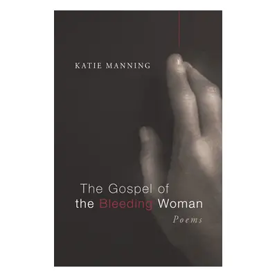 "The Gospel of the Bleeding Woman" - "" ("Manning Katie")