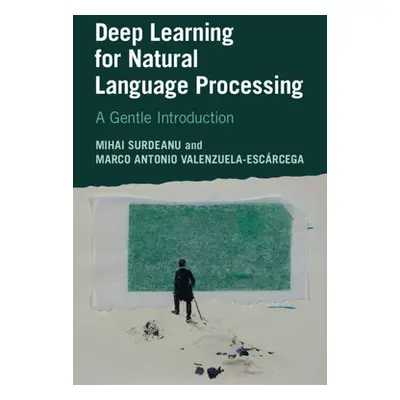 "Deep Learning for Natural Language Processing: A Gentle Introduction" - "" ("Surdeanu Mihai")