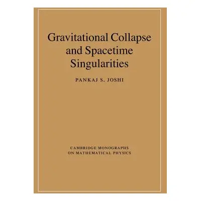 "Gravitational Collapse and Spacetime Singularities" - "" ("Joshi Pankaj S.")