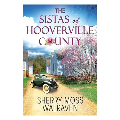 "The Sistas of Hooverville County" - "" ("Walraven Sherry Moss")