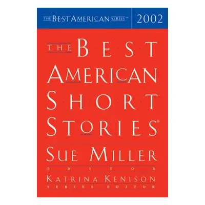 "The Best American Short Stories 2002" - "" ("Miller Sue")