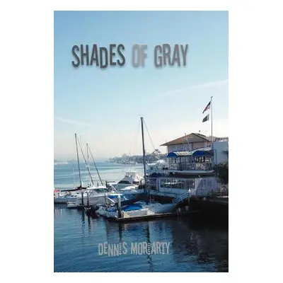 "Shades of Gray" - "" ("Moriarty Dennis")