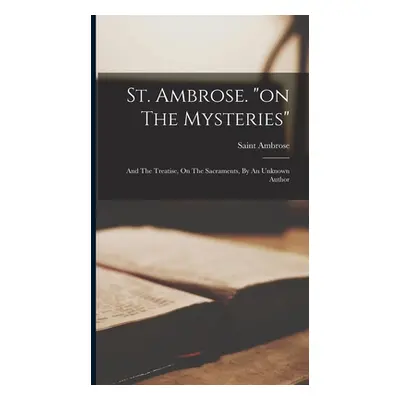 "St. Ambrose. on The Mysteries": And The Treatise" - "" ("N")