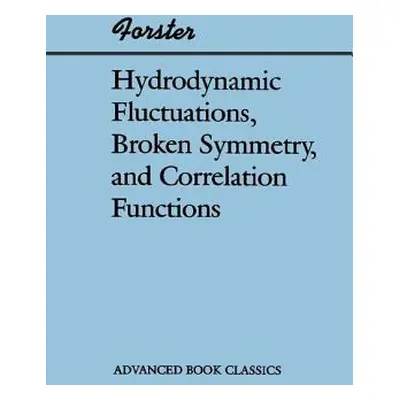 "Hydrodynamic Fluctuations, Broken Symmetry, And Correlation Functions" - "" ("Forster Dieter")