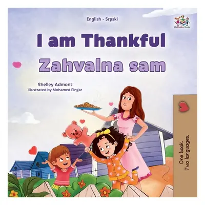 "I am Thankful (English Serbian Bilingual Children's Book - Latin Alphabet)" - "" ("Admont Shell