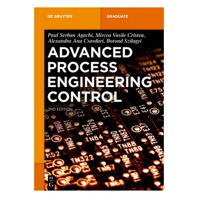 "Advanced Process Engineering Control" - "" ("Agachi Paul Serban")