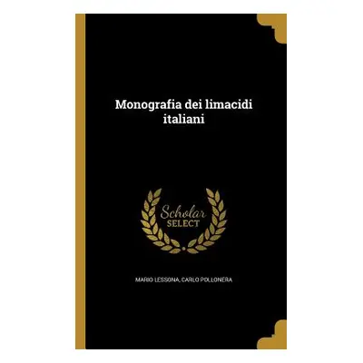 "Monografia dei limacidi italiani" - "" ("Lessona Mario")