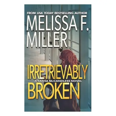 "Irretrievably Broken" - "" ("Miller Melissa F.")