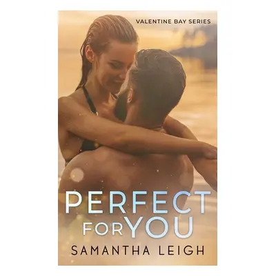 "Perfect For You" - "" ("Leigh Samantha")