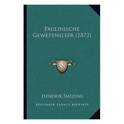 "Paulinische Gewetensleer (1873)" - "" ("Smeding Hendrik")