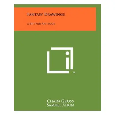 "Fantasy Drawings: A Bittner Art Book" - "" ("Gross Chaim")