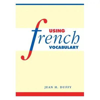 "Using French Vocabulary" - "" ("Duffy Jean H.")