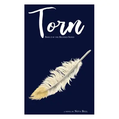 "Torn: Book Two of the Branded Series" - "" ("Bell Neva")