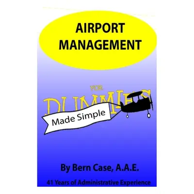 "Airport Management Made Simple" - "" ("Case Bern")