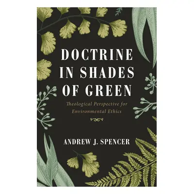 "Doctrine in Shades of Green" - "" ("Spencer Andrew J.")