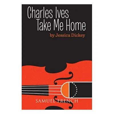 "Charles Ives, Take Me Home" - "" ("Dickey Jessica")