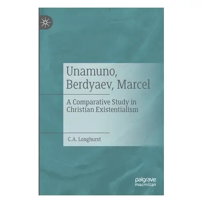 "Unamuno, Berdyaev, Marcel: A Comparative Study in Christian Existentialism" - "" ("Longhurst C.