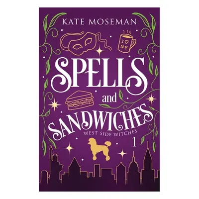 "Spells and Sandwiches" - "" ("Moseman Kate")