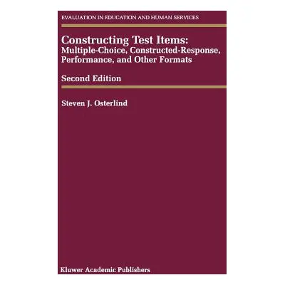 "Constructing Test Items: Multiple-Choice, Constructed-Response, Performance and Other Formats" 