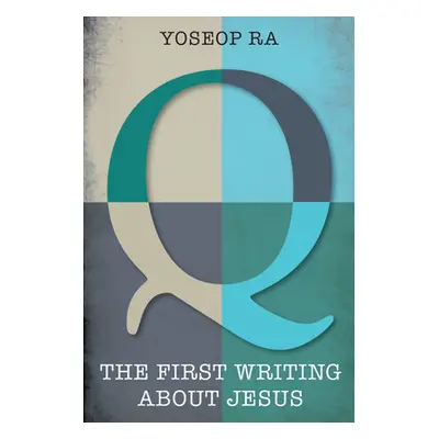 "Q, the First Writing about Jesus" - "" ("Ra Yoseop")