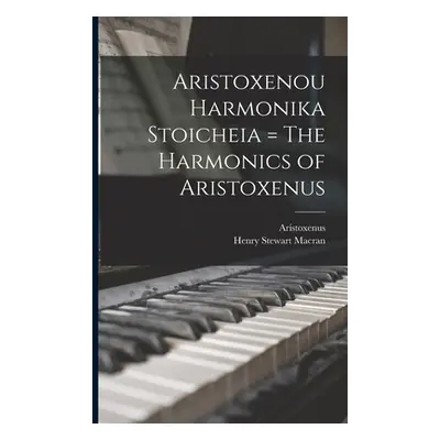 "Aristoxenou Harmonika Stoicheia = The Harmonics of Aristoxenus" - "" ("Aristoxenus")