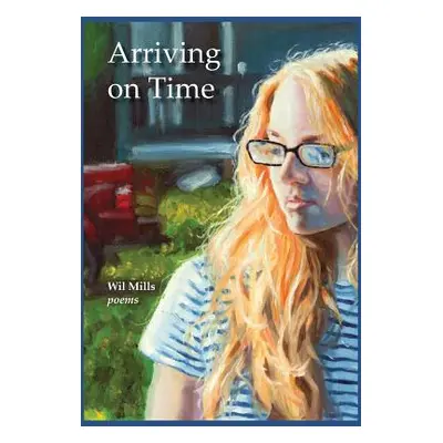 "Arriving on Time" - "" ("Mills Wil")